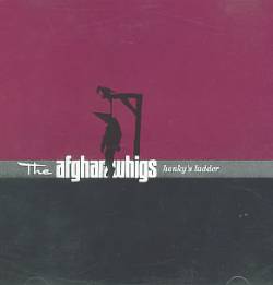 The Afghan Whigs : Honky's Ladder